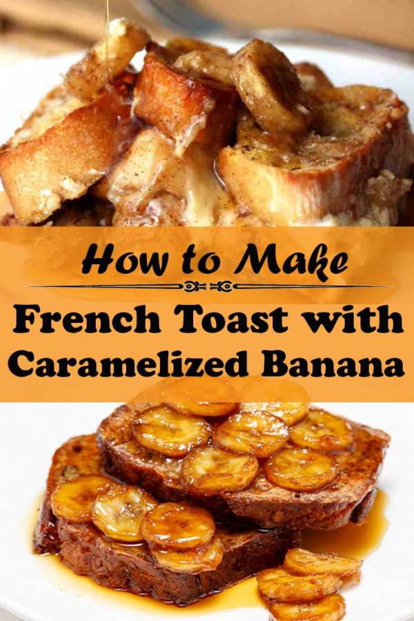 Caramelized Banana French Toast Grandma Style Breakfast Recipe The