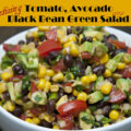 Tomato, Avocado and Black Bean Green Salad