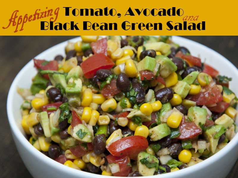 Tomato, avocado and black bean green salad is quick to make and a great appetizer. It is full of nutrients to keep you fit and healthy.