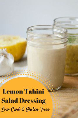 A creamy Lemon Tahini Salad Dressing that is low-carb and gluten-free perfect for those who want to achieve a fit body. A yummy dressing ready in 2 minutes. Put on top of your favorite salad.
