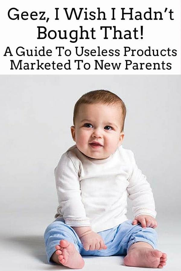 A new parent? Here's a guide to baby products that seems to be promising in pictures but in reality, useless.