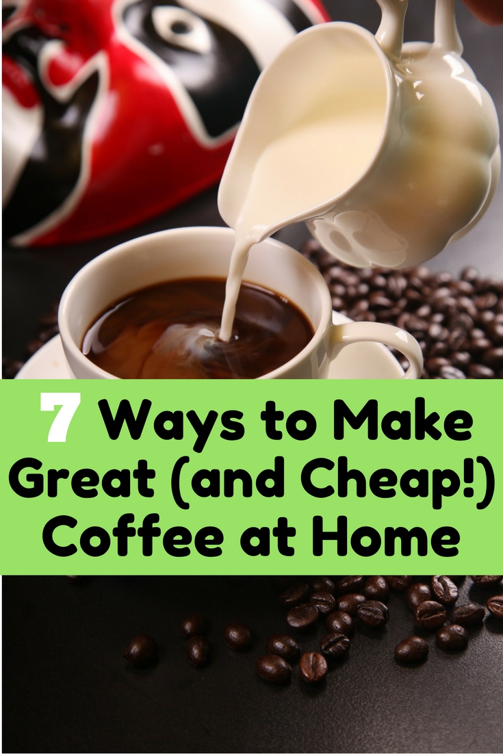 13 Ways to Make Great (and Cheap!) Coffee at Home - The Budget Diet