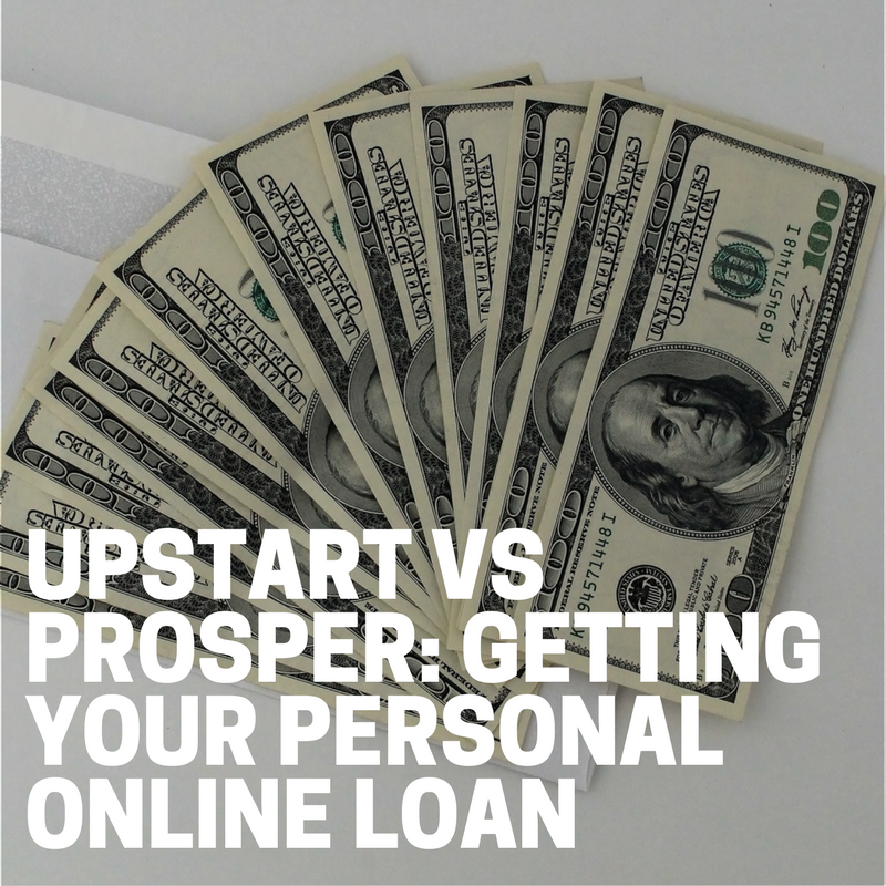 Upstart vs Prosper: Getting Your Personal Online Loan